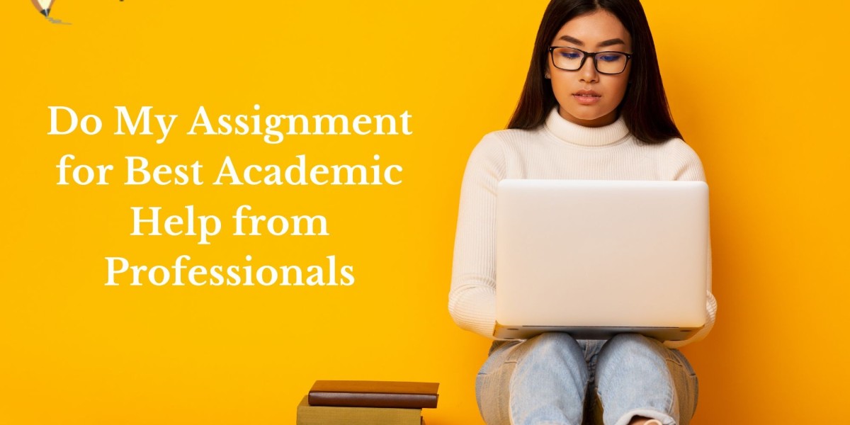 Do My Assignment for Best Academic Help from Professionals