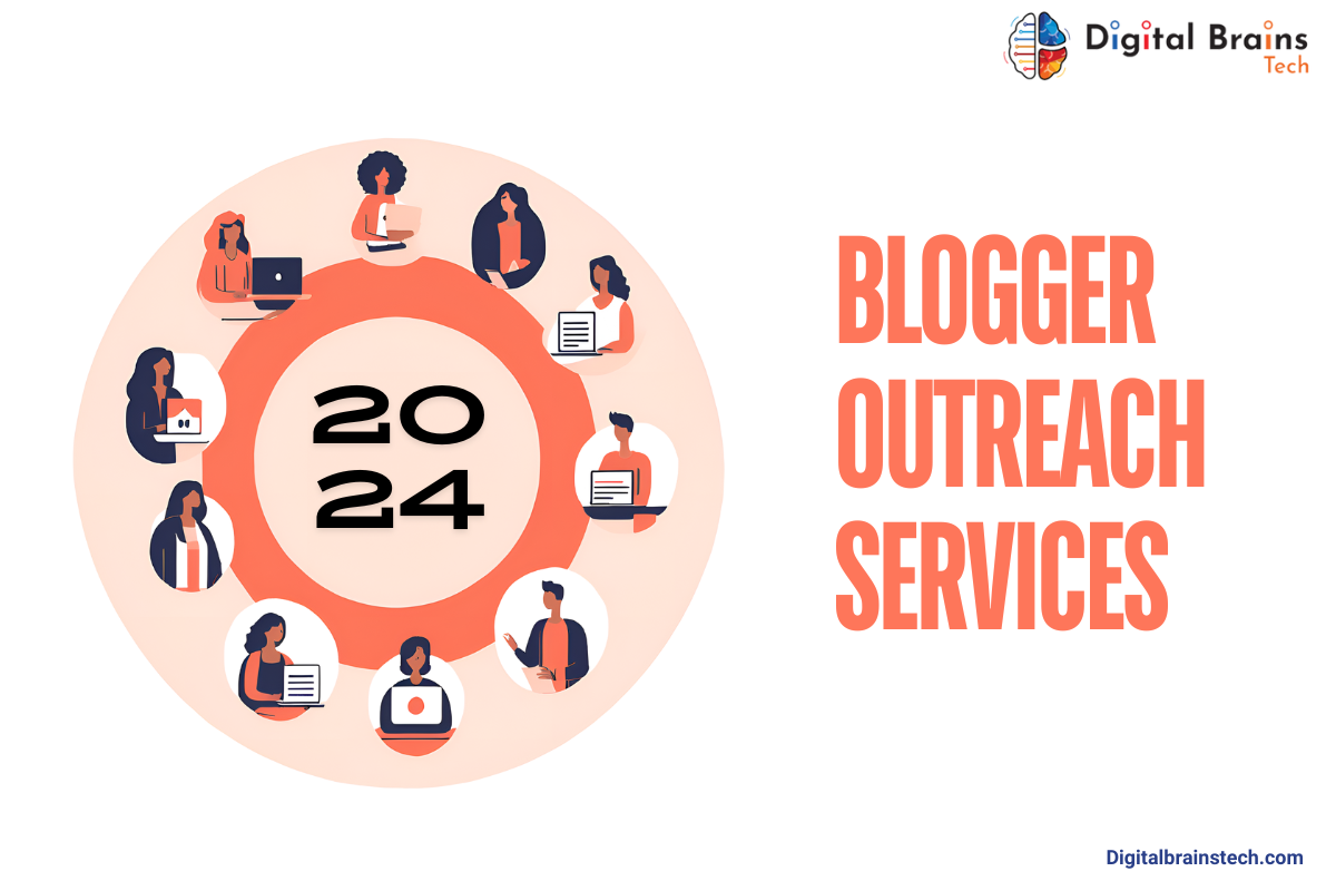 Best Blogger Outreach Services in 2024 - Digital Brains Tech