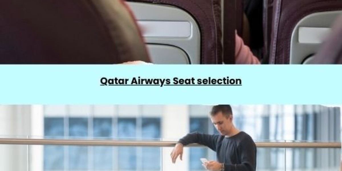 Qatar Airways Seat Selection: A Step-by-Step Guide