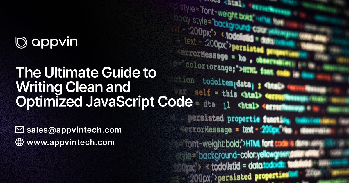 The Ultimate Guide to Writing Clean and Optimized JavaScript Code | by AppVin Technologies | Dec, 2024 | Medium