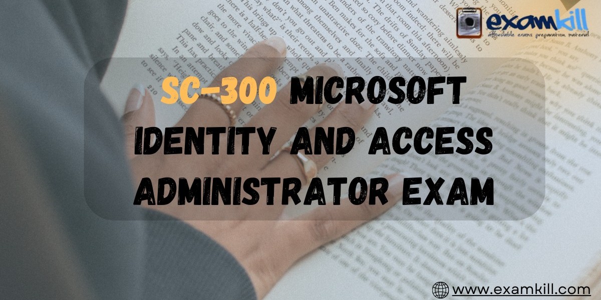 SC-300 Microsoft Identity and Access Administrator Exam