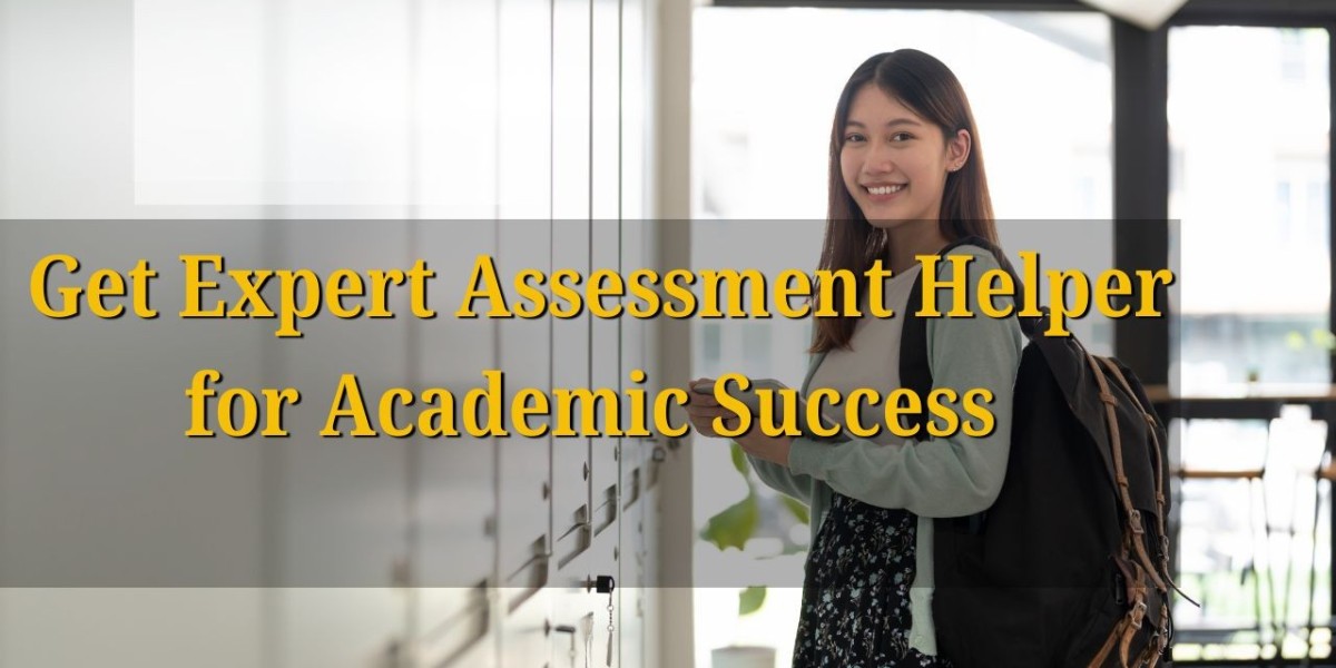 Get Expert Assessment Helper for Academic Success