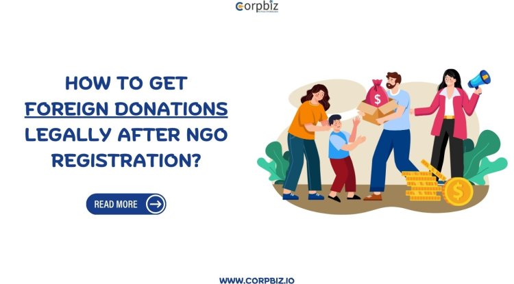 How to Get Foreign Donations Legally After NGO Registration?