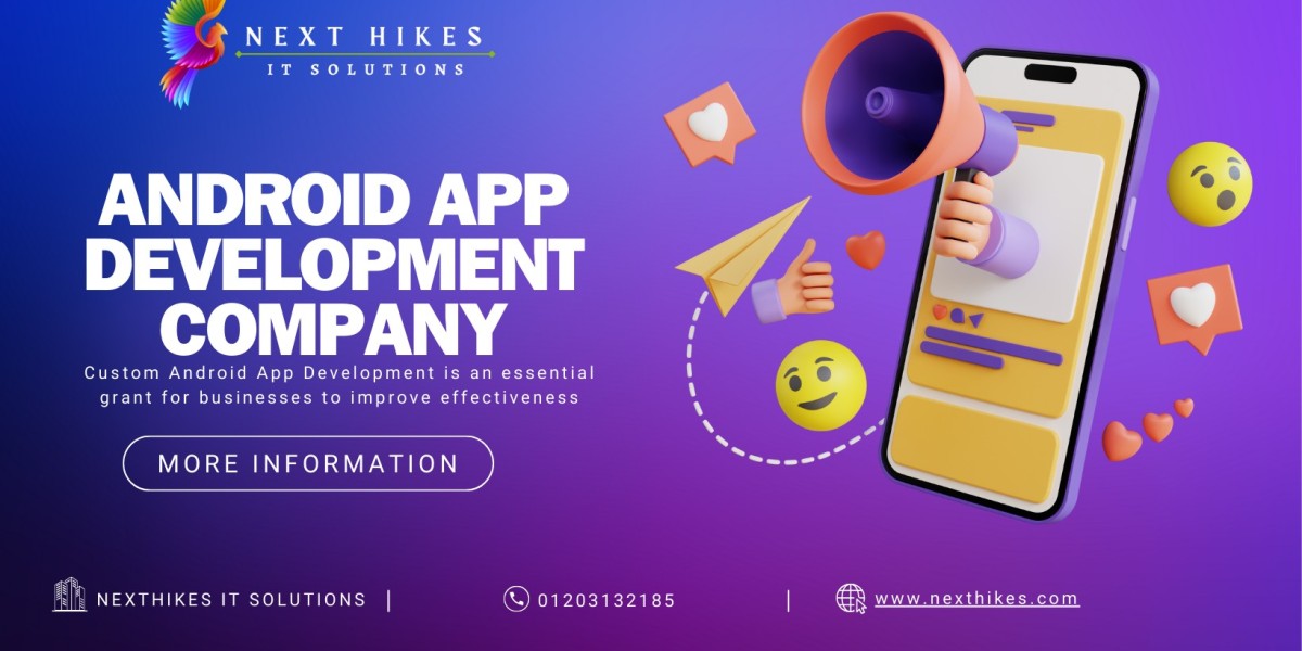 Android App Development Company: Improve efficiency with the best Custom Android App Development | Nexthikes IT Solution