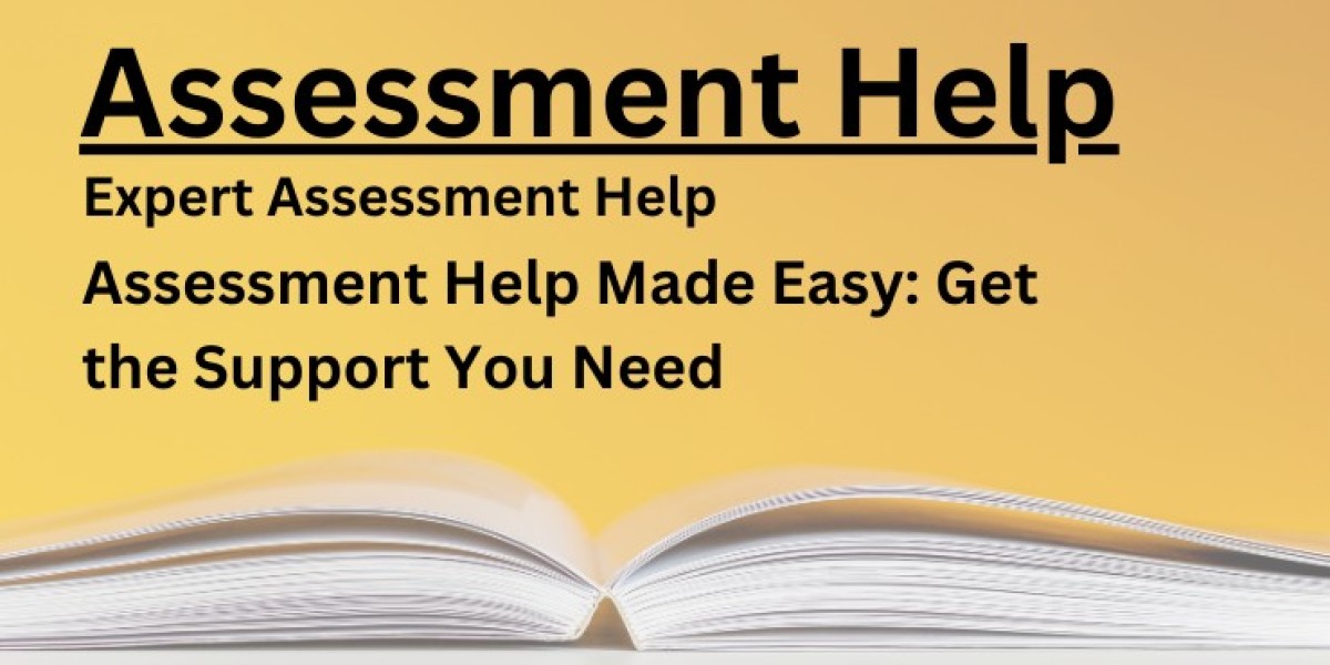 Assessment Help Made Easy: Get the Support You Need