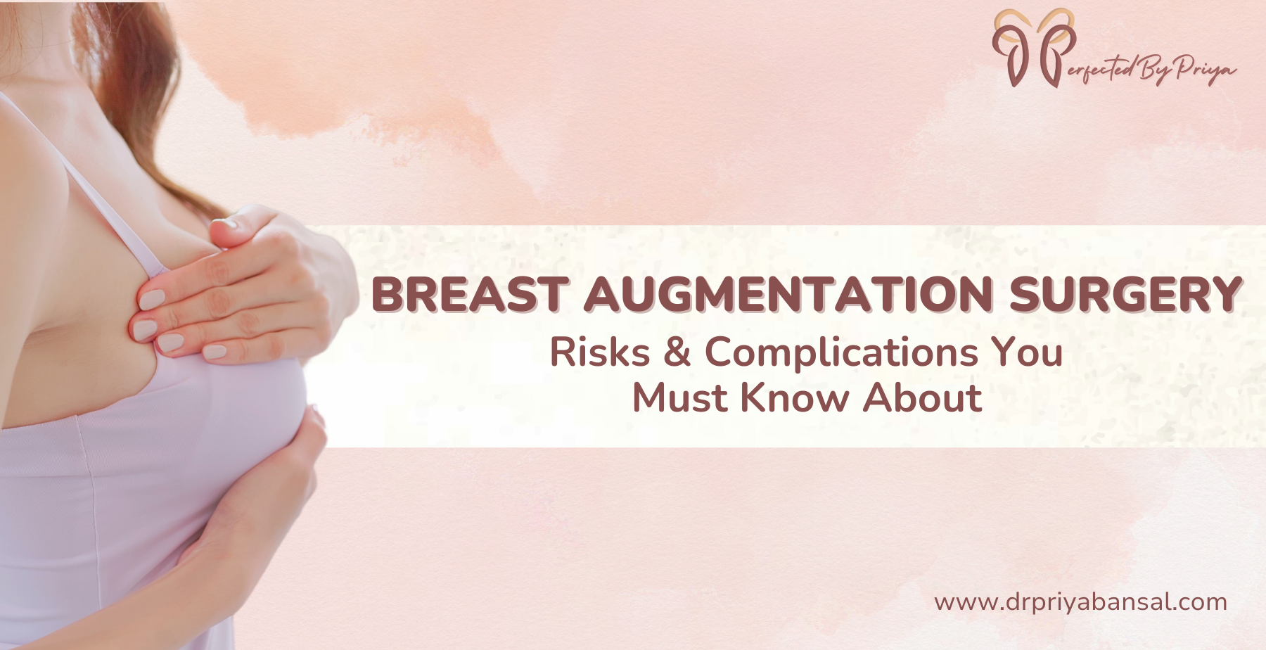 Dr. Priya Bansal | Expert in Breast Augmentation Surgery for Natural Beauty